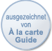 ausgezeichnet von &agrave; la carte Guide